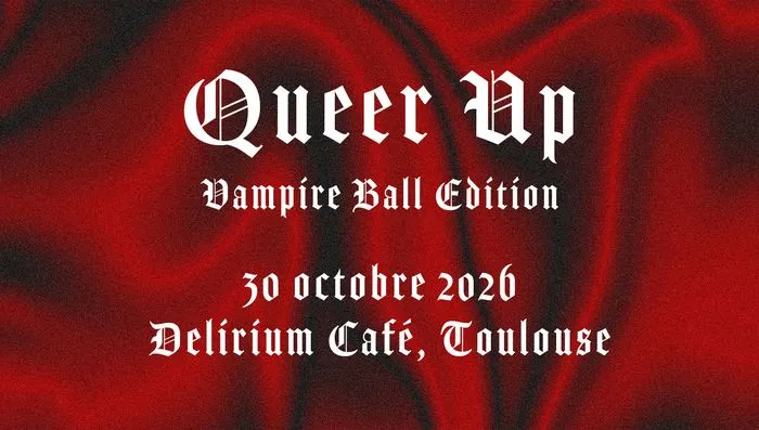 Queer Up : Vampire Ball Toulouse (Soirée lesbienne et queer)