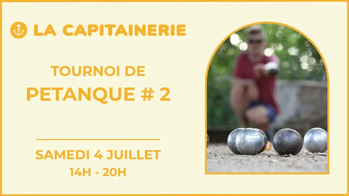 Tournoi de pétanque # 2 - La Capitainerie