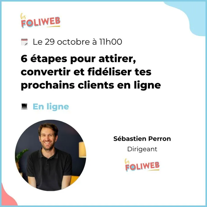 6 étapes pour attirer, convertir et fidéliser tes prochains clients en ligne