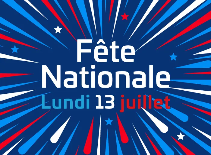 Fête nationale lundi 13 juillet